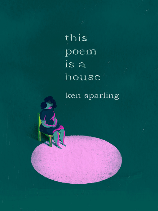 Title details for This Poem Is a House by Ken Sparling - Available